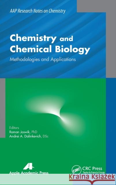 Chemistry and Chemical Biology: Methodologies and Applications Gennady E. Zaikov A. K. Haghi Roman Joswik 9781771880183 Apple Academic Press - książka