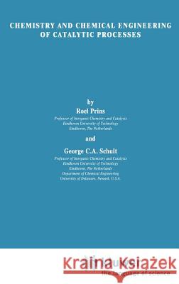 Chemistry and Chemical Engineering of Catalytic Processes G. C. Schuit R. Prins Roel Schuit Prins 9789028607309 Springer - książka