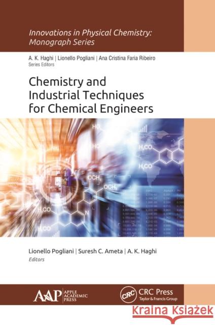 Chemistry and Industrial Techniques for Chemical Engineers Lionello Pogliani Suresh C. Ameta A. K. Haghi 9781774635131 Apple Academic Press - książka