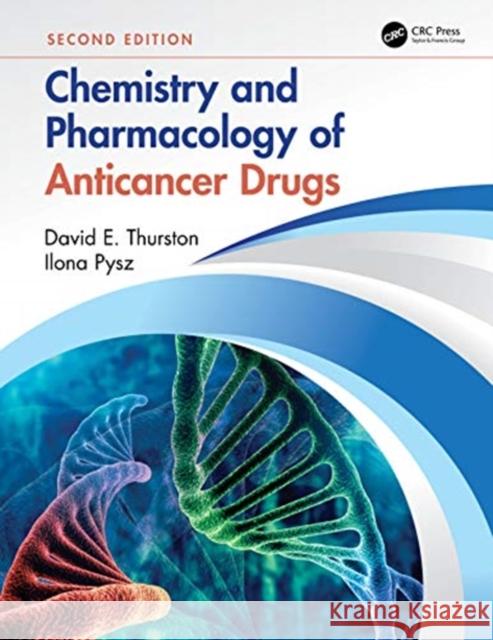 Chemistry and Pharmacology of Anticancer Drugs Thurston, David E. 9781138323582 CRC Press - książka