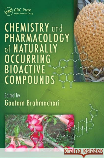 Chemistry and Pharmacology of Naturally Occurring Bioactive Compounds Goutam Brahmachari 9781439891674 CRC Press - książka