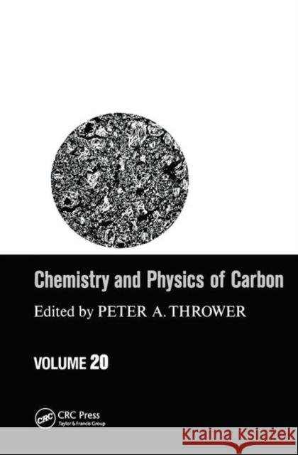 Chemistry and Physics of Carbon: Volume 20 Thrower, Peter a. 9780367451523 CRC Press - książka