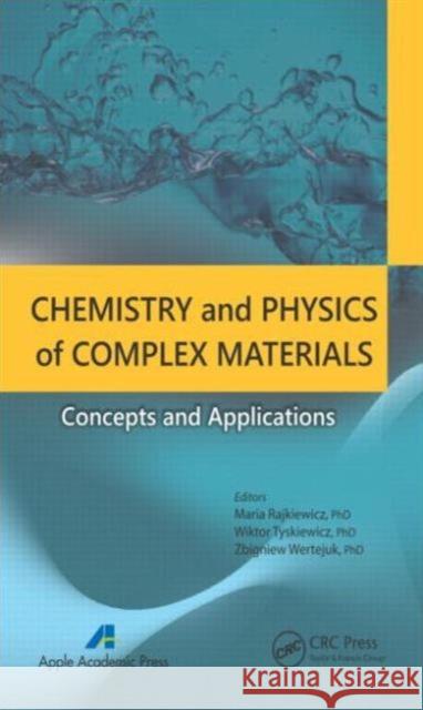 Chemistry and Physics of Complex Materials: Concepts and Applications Rajkiewicz, Maria 9781926895604 Apple Academic Press - książka