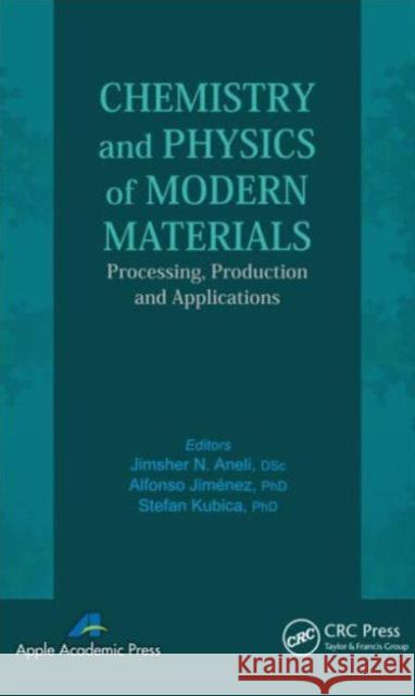 Chemistry and Physics of Modern Materials: Processing, Production and Applications Aneli, Jimsher N. 9781926895451  - książka