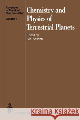 Chemistry and Physics of Terrestrial Planets Surendra K. Saxena P. a. Candela M. Catti 9781461293637 Springer - książka