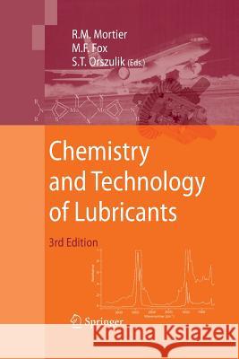 Chemistry and Technology of Lubricants Roy M Mortier Malcolm F Fox Stefan Orszulik 9789400791596 Springer - książka