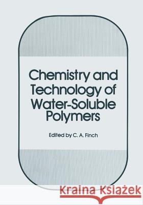 Chemistry and Technology of Water-Soluble Polymers C. a. Finch 9781475796636 Springer - książka