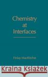 Chemistry at Interfaces Finlay Macritchie 9780124647855 Academic Press