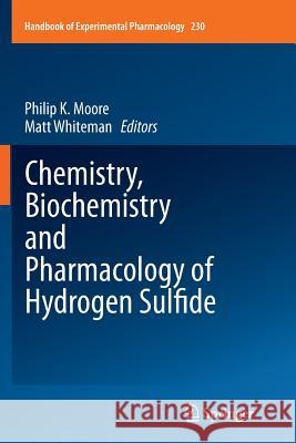 Chemistry, Biochemistry and Pharmacology of Hydrogen Sulfide Philip K. Moore Matt Whiteman 9783319359090 Springer - książka