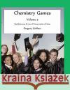 Chemistry Games: Volume 2: Stoichiometry & Law of Conservation of Mass MR Gregory Howard Gebhart 9781461138945 Createspace