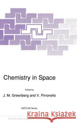 Chemistry in Space J. Mayo Greenberg Valerio Pirronello J. Mayo Greenberg 9780792309871 Kluwer Academic Publishers - książka