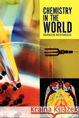 Chemistry in the World Brandon Weifenbach 9781462863228 Xlibris Corporation - książka