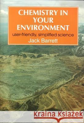 Chemistry in Your Environment: User-Friendly, Simplified Science J Barrett (University of London, UK) 9781898563037 Elsevier Science & Technology - książka