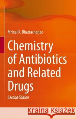 Chemistry of Antibiotics and Related Drugs Mrinal K. Bhattacharjee 9783031075810 Springer International Publishing - książka