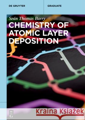 Chemistry of Atomic Layer Deposition Se Barry 9783110712513 de Gruyter - książka