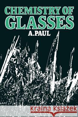 Chemistry of Glasses A. Paul 9789400959200 Springer - książka