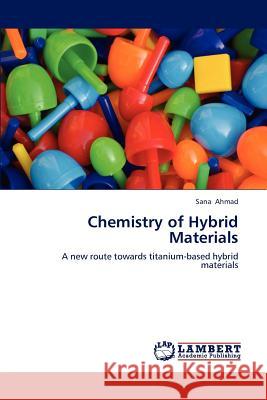 Chemistry of Hybrid Materials Ahmad Sana 9783659282300 LAP Lambert Academic Publishing - książka