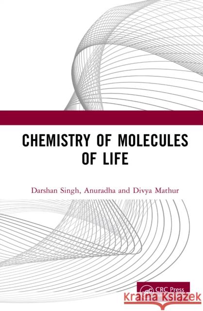 Chemistry of Molecules of Life Divya Mathur 9781041206828 CRC Press - książka
