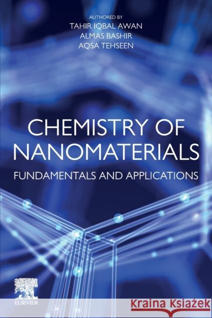 Chemistry of Nanomaterials: Fundamentals and Applications Tahir Iqbal Awan 9780128189085 Elsevier - książka