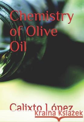 Chemistry of Olive Oil Calixto Lopez 9781797026589 Independently Published - książka