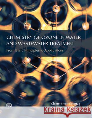 Chemistry of Ozone in Water and Wastewater Treatment Von Sonntag, Clemens 9781843393139 IWA Publishing - książka