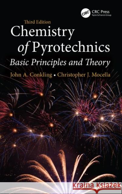 Chemistry of Pyrotechnics: Basic Principles and Theory, Third Edition John A. (Chestertown, Maryland, USA) Conkling 9781138079922 CRC Press - książka