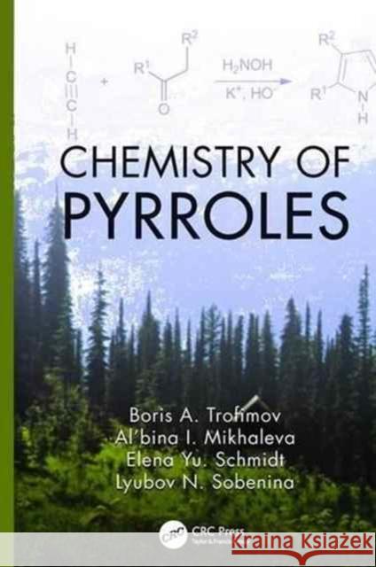 Chemistry of Pyrroles Boris A. Trofimov Al'bina I. Mikhaleva Elena Yu Schmidt 9781138034020 CRC Press - książka