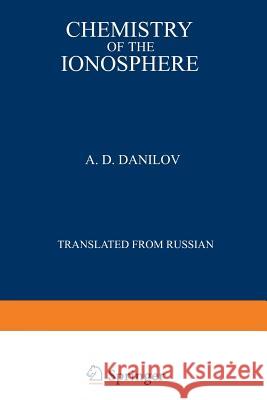 Chemistry of the Ionosphere A. Danilov 9781468417487 Springer - książka