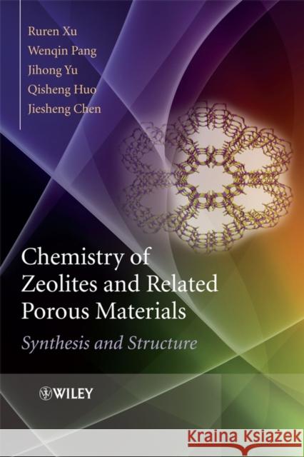 Chemistry of Zeolites and Related Porous Materials: Synthesis and Structure Xu, Ruren 9780470822333 JOHN WILEY AND SONS LTD - książka