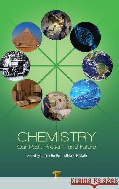 Chemistry: Our Past, Present, and Future Choon H. Do Attila E. Pavlath 9789814774086 Pan Stanford - książka