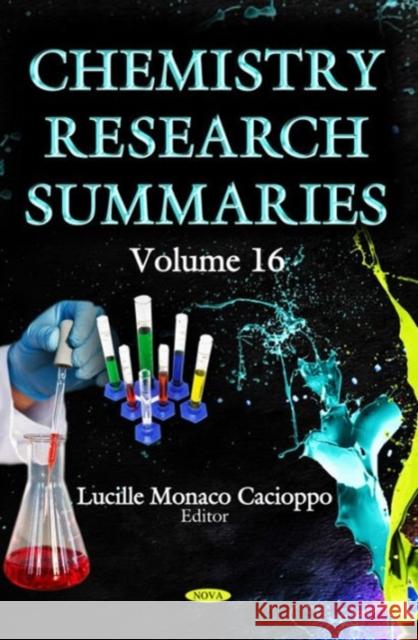Chemistry Research Summaries: Volume 16 Lucille Monaco Cacioppo 9781634635202 Nova Science Publishers Inc - książka
