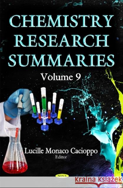 Chemistry Research Summaries: Volume 9 Lucille Monaco Cacioppo 9781628085136 Nova Science Publishers Inc - książka