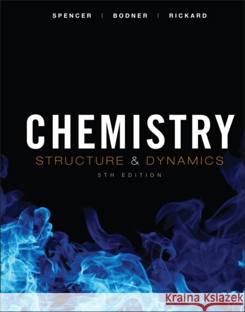 Chemistry: Structure and Dynamics Spencer, James N. 9780470587119 John Wiley & Sons - książka