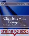 Chemistry with Examples: for high school and college Sarica, Serife 9781512204995 Createspace Independent Publishing Platform