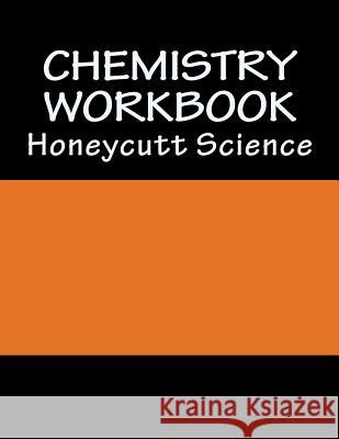 Chemistry Workbook (1st Semester): Honeycutt Science John A. Honeycutt 9781979883368 Createspace Independent Publishing Platform - książka