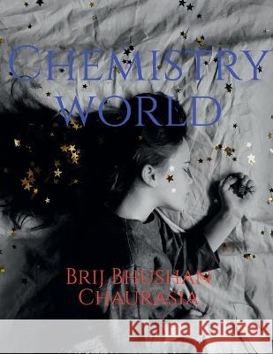 Chemistry World Brij Bhushan 9781638507833 Notion Press - książka