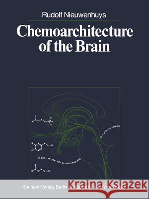 Chemoarchitecture of the Brain Rudolf Nieuwenhuys R. Nieuwenhuys 9783540153498 Springer - książka