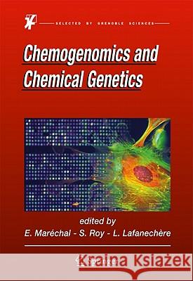 Chemogenomics and Chemical Genetics: A User's Introduction for Biologists, Chemists and Informaticians Marechal, Eric 9783642196140 Not Avail - książka