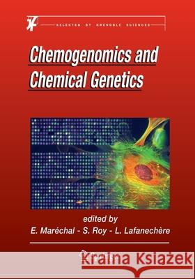 Chemogenomics and Chemical Genetics: A User's Introduction for Biologists, Chemists and Informaticians Marechal, Eric 9783662519912 Springer - książka