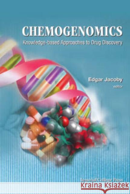 Chemogenomics: Knowledge-Based Approaches to Drug Discovery Jacoby, Edgar 9781860946134 Imperial College Press - książka