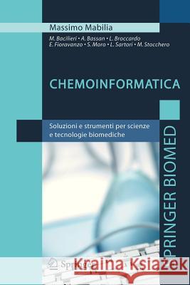 Chemoinformatica: Soluzioni E Strumenti Per Scienze E Tecnologie Biomediche Mabilia, Massimo 9788847024083 Springer - książka