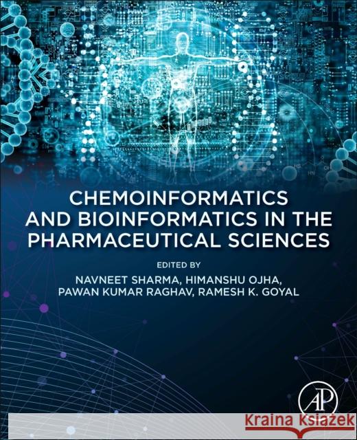 Chemoinformatics and Bioinformatics in the Pharmaceutical Sciences Navneet Sharma Himanshu Ojha Pawan Raghav 9780128217481 Academic Press - książka