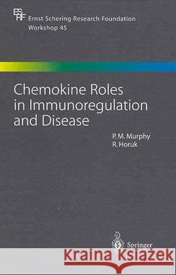 Chemokine Roles in Immunoregulation and Disease P. M. Murphy R. Horuk Phil Murphy 9783540402213 Springer - książka