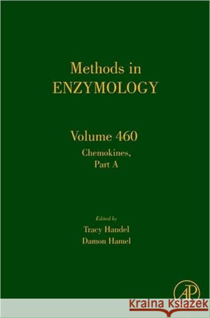 Chemokines, Part a: Volume 460 Handel, Tracy 9780123749086 Academic Press - książka