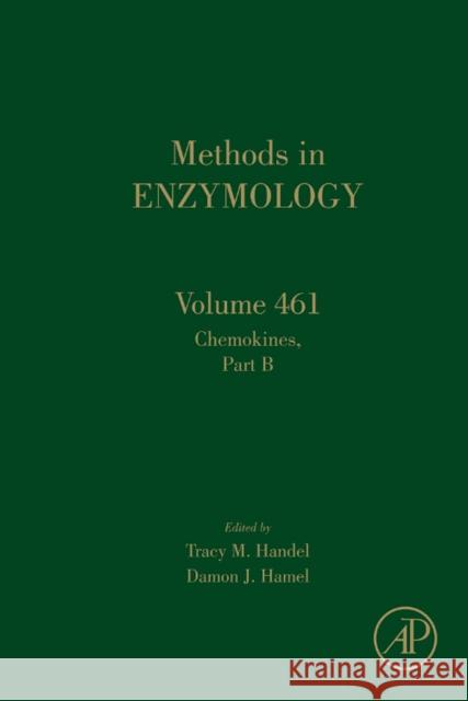 Chemokines, Part B: Volume 461 Handel, Tracy 9780123749079 Academic Press - książka