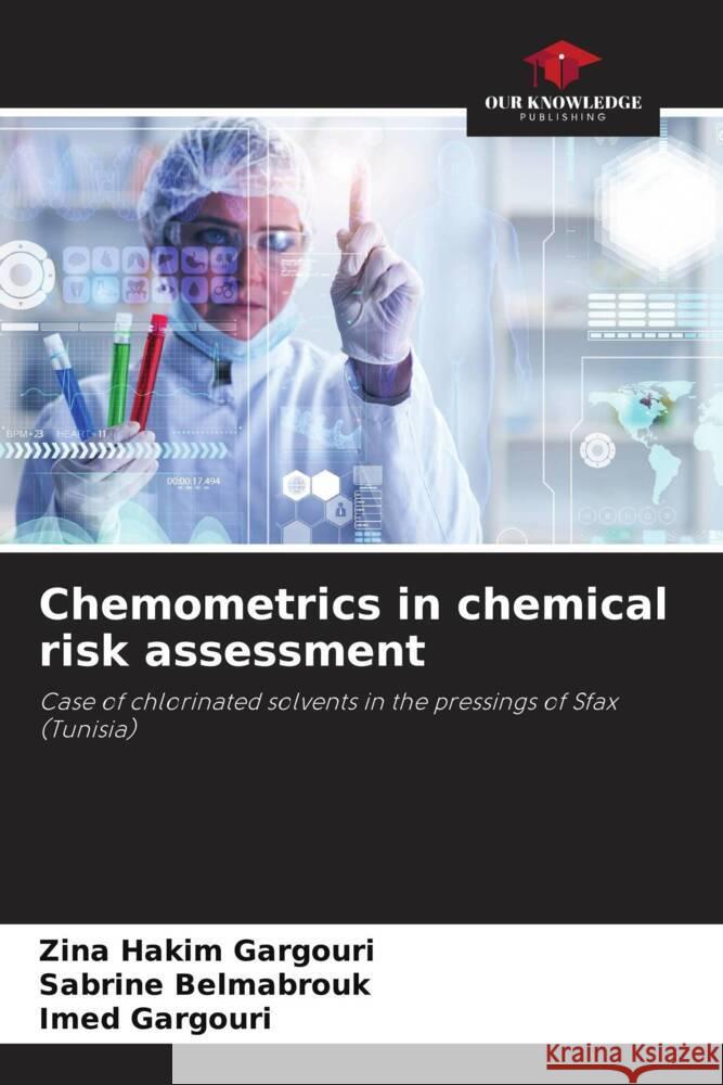 Chemometrics in chemical risk assessment HAKIM GARGOURI, Zina, Belmabrouk, Sabrine, Gargouri, Imed 9786204659893 Our Knowledge Publishing - książka