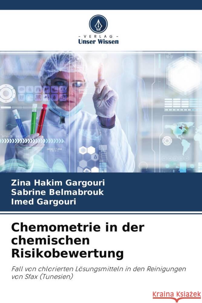 Chemometrie in der chemischen Risikobewertung HAKIM GARGOURI, Zina, Belmabrouk, Sabrine, Gargouri, Imed 9786204659886 Verlag Unser Wissen - książka