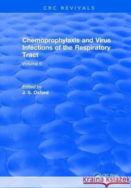 Chemoprophylaxis and Virus Infections of the Respiratory Tract: Volume 2 J.S. Oxford   9781315891521 CRC Press - książka