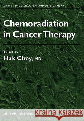 Chemoradiation in Cancer Therapy Hak Choy Leo Broadley Hak Choy 9781588290281 Humana Press - książka