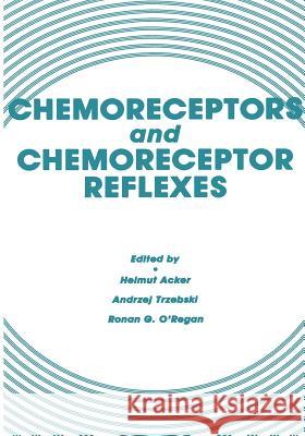 Chemoreceptors and Chemoreceptor Reflexes Helmut Acker Andrzej Trzebski Ronan G. O 9781468489408 Springer - książka